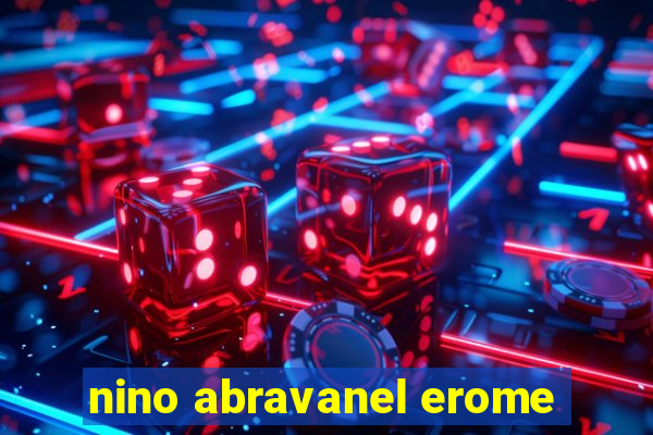 nino abravanel erome